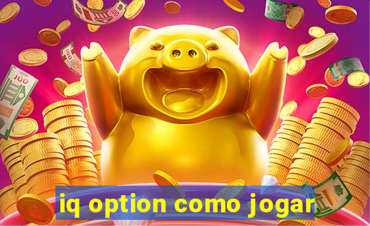 iq option como jogar